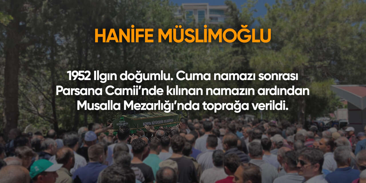 Konya'da bugün vefat edenler | 18 Eylül 2026 9